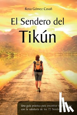 Sabán, Mario Javier - El Sendero del Tikún: Una guía práctica para encontrar tu propósito con la sabiduría de los 72 Nombres de Dios