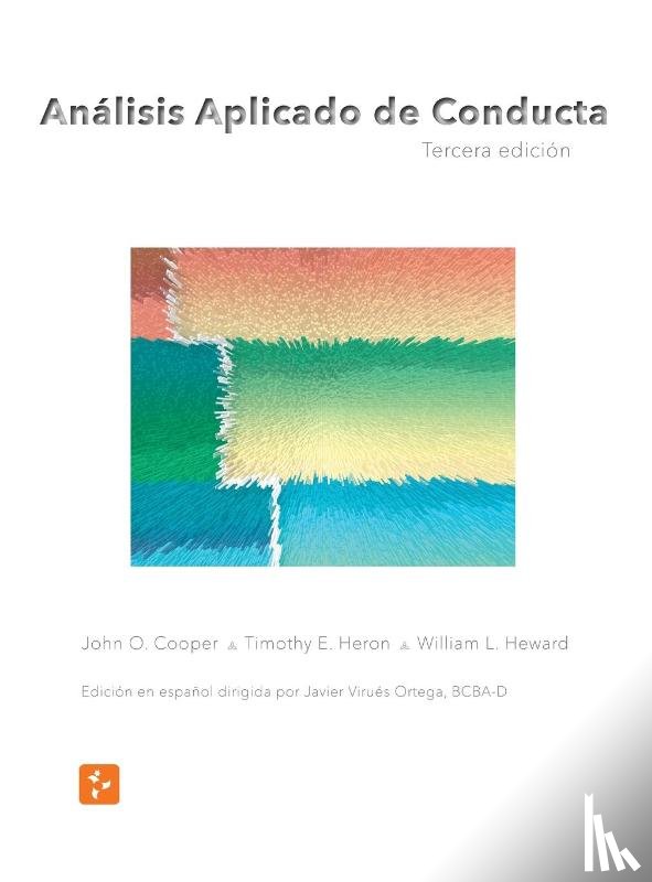 Timothy E Heron, John O Cooper, Heward, William L - Analisis Aplicado de Conducta, Tercera Edicion en Espanol