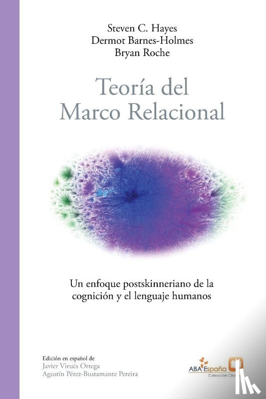 Hayes, Steven C, Bryan Roche, Dermot Barnes-Holmes - Teoria del marco relacional