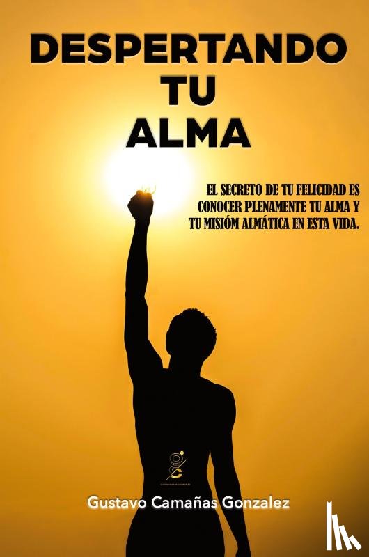 Camañas Gonzalez, Gustavo - DESPERTANDO TU ALMA