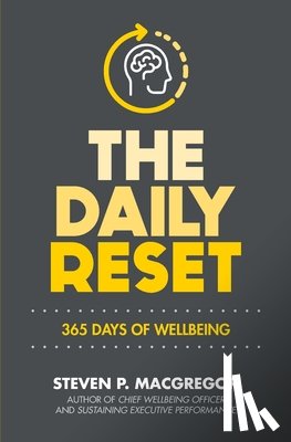 MacGregor, Steven P. - The Daily Reset: 365 Days of Wellbeing