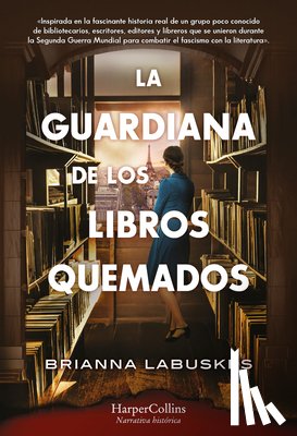 Labuskes, Brianna - La Guardiana de Los Libros Quemados (the Librarian of Burned Books - Spanish Edition)