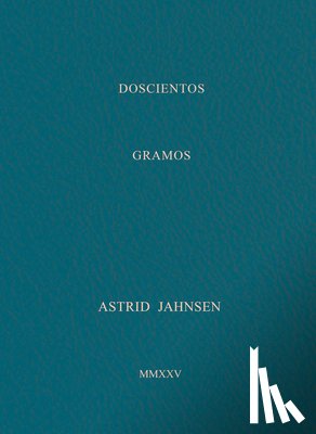 Jahnsen, Astrid - Astrid Jahnsen: 200 Grams