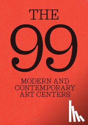  - The 99: Modern and Contemporary Art Centers