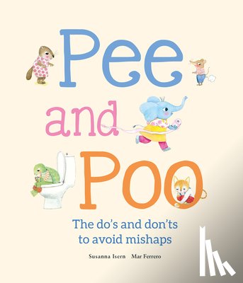 Isern, Susanna - Pee and Poo. A Manual for How To Go To the Bathroom