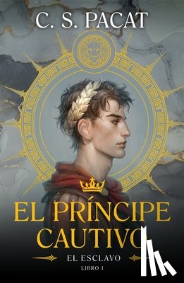 Pacat, C S - Pacat, C: Príncipe Cautivo, El. El Esclavo