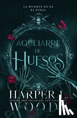 Woods, Harper L. - Aquelarre de Huesos