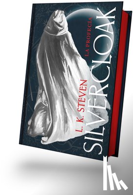 Steven, Laura - Silvercloak: La Profecía