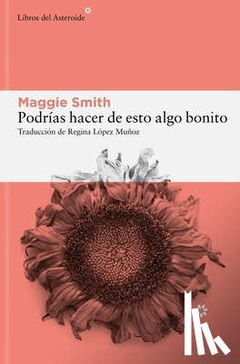 Smith, Maggie - Podrías Hacer de Esto Algo Bonito