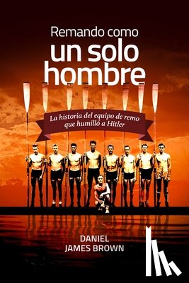 Brown, Daniel James - Remando Como Un Solo Hombre