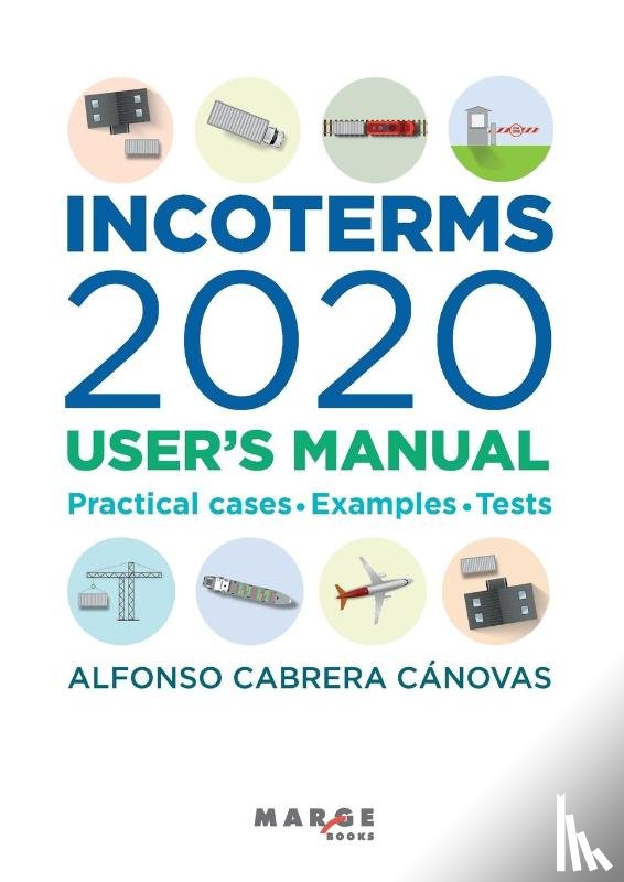 Cabrera Cánovas, Alfonso - Incoterms 2020. User's manual