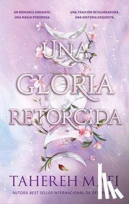 Mafi, Tahereh - Una Gloria Retorcida