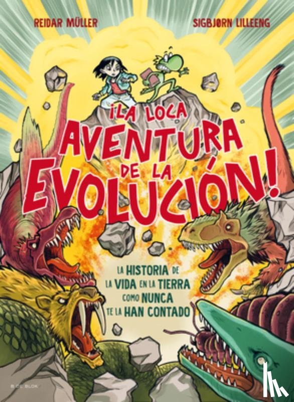 Müller, Reidar - ¡La Loca Aventura de la Evolución! La Historia de la Vida En La Tierra Como Nunca Te La Han Contado / Life Is Dangerous!