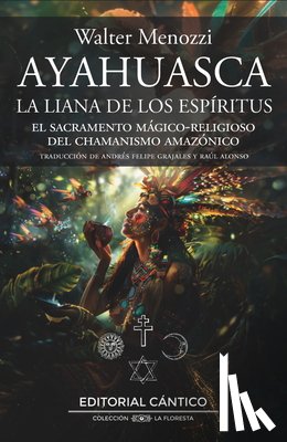 Menozzi, Walter - Ayahuasca. La Liana de Los Espíritus