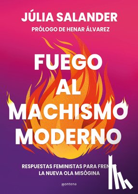 Salander, Júlia - Fuego Al Machismo Moderno / Combating Modern-Day Machismo