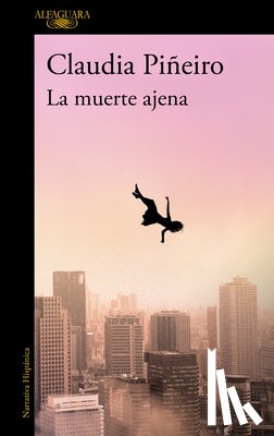 Piñeiro, Claudia - La Muerte Ajena / The Death of Others