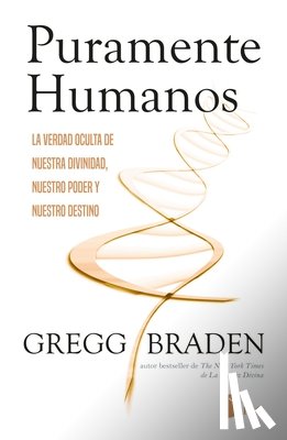 Braden, Gregg - Puramente Humanos