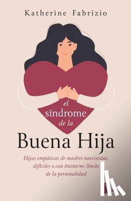 Fabrizio, Katherine - Síndrome de la Buena Hija, El