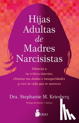 Kriesberg, Stephanie M. - Hijas Adultas de Madres Narcisistas