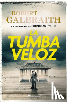 Galbraith, Robert - La Tumba Veloz / The Running Grave