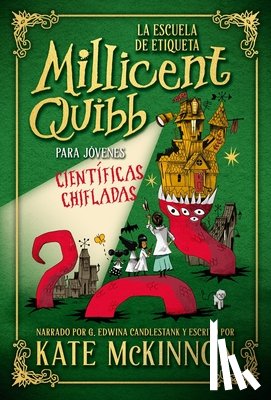 McKinnon, Kate - La Escuela de Etiqueta Millicent Quibb Para Jovenes Cientificas Chifladas