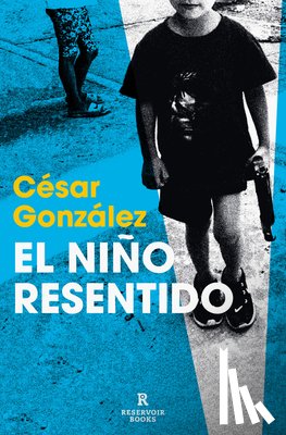 González, César - El Niño Resentido / The Resentful Boy