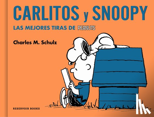 Schulz, Charles M. - Carlitos Y Snoopy. Las Mejores Tiras de Peanuts / Charlie Brown and Snoopy. the Best Peanuts Comic Strips