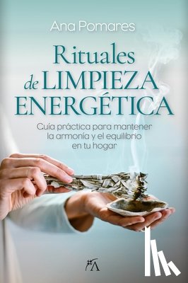 Pomares Lopez, Ana Alicia - Rituales de Limpieza Energética