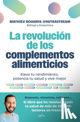 Bouarfa, Mathieu - La Revolución de Los Complementos Alimenticios / The Revolution of Nutritional Supplements