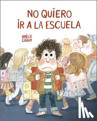 Graux, Amelie - No quiero ir a la escuela