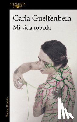 Guelfenbein, Carla - Mi Vida Robada / My Stolen Life