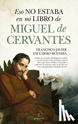 Escudero Buendia, Francisco Javier - Eso No Estaba En Mi Libro de Miguel de Cervantes