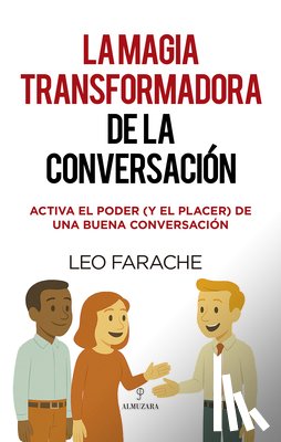 Farache King, Leo - Magia Transformadora de la Conversación, La
