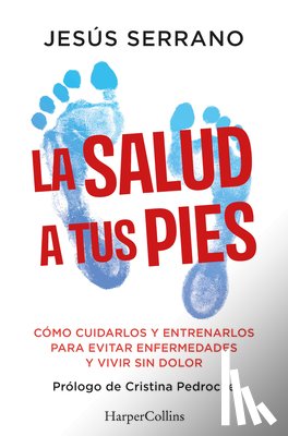 Serrano, Jesús - La salud a tus pies