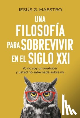Maestro, Jesús G. - Una filosofía para sobrevivir en el siglo XXI