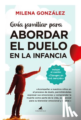 Gonzalez Hernandez, Maria Milena - Guía Familiar Para Abordar El Duelo En La Infancia