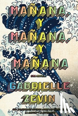 Zevin, Gabrielle - Mañana, y mañana, y mañana