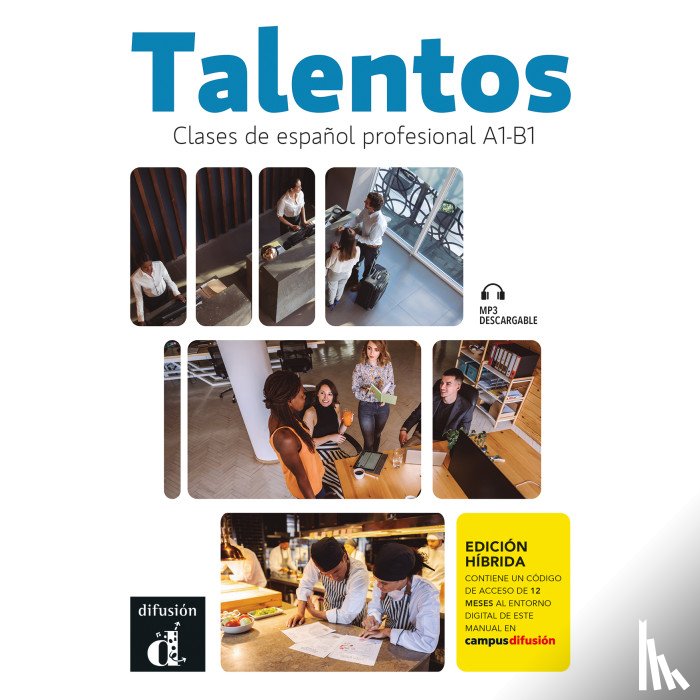  - Talentos- Clases de español profesional A1-B1: Libro del alumno + Cuaderno de ejercicios Edición Híbrida