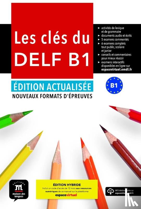  - Les clés du DELF B1 Édition actualisée hybride – Livre de l’élève