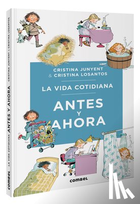 Junyent, Maria Cristina - La Vida Cotidiana Antes Y Ahora / Daily Life Then and Now