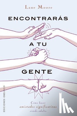 Moore, Lane - Encontrarás a Tu Gente