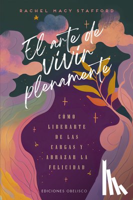 Stafford, Rachel Macy - Arte de Vivir Plenamente, El