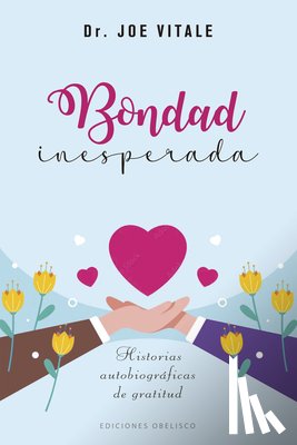 Vitale, Joe - Bondad Inesperada