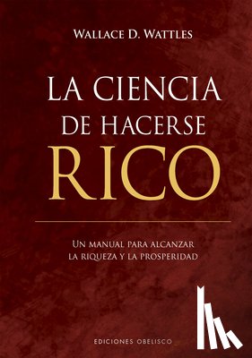 Wattles, Wallace D. - Ciencia de Hacerse Rico, La -V3*