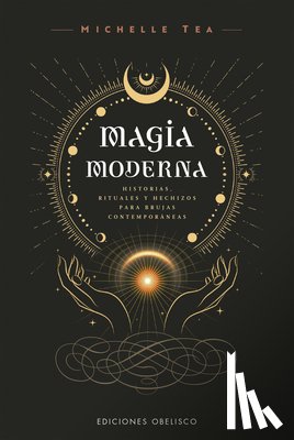 Tea, Michelle - Magia Moderna