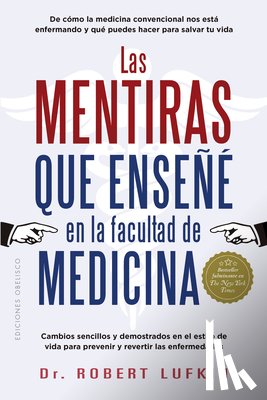Lufkin, Robert - Mentiras Que Enseñé En La Facultad de Medicina, Las