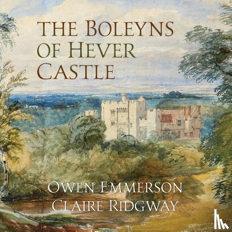 Emmerson, Owen, Ridgway, Claire - The Boleyns of Hever Castle