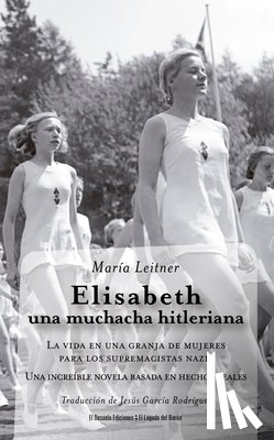 Leitner, Maria - Elisabeth, Una Muchacha Hitleriana