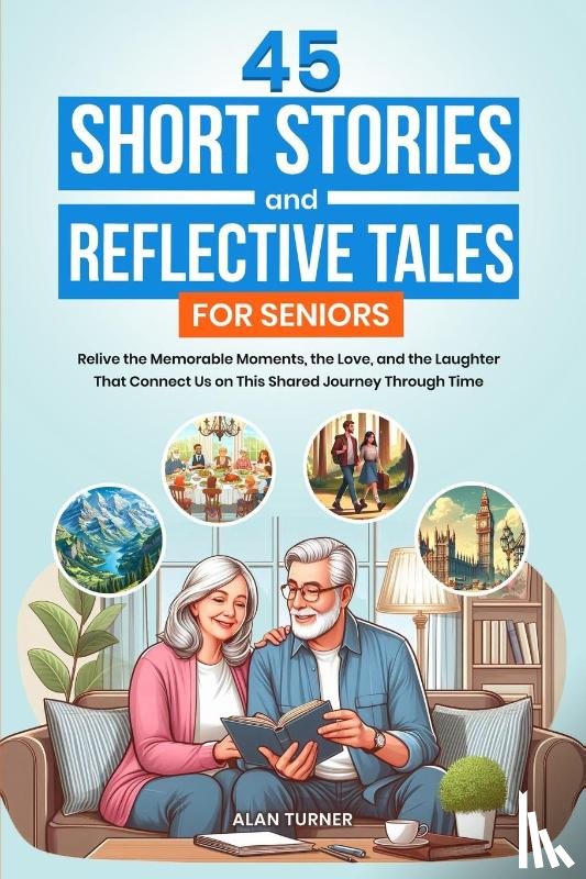 Turner, Alan - 45 Short Stories and Reflective Tales for Seniors