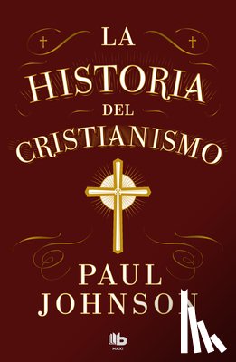 Johnson, Paul - La Historia del Cristianismo / History of Christianity